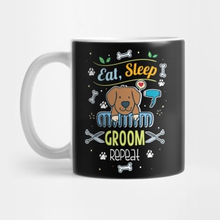 Eat, Sleep, Groom, Repeat Mug